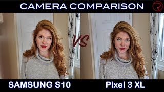 Samsung Galaxy S10 VS Google Pixel 3 XL - Camera Comparison