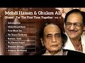 Best Of Ghulam Ali Mehdi Hassan Ghazal Mehdi Hassan Songs