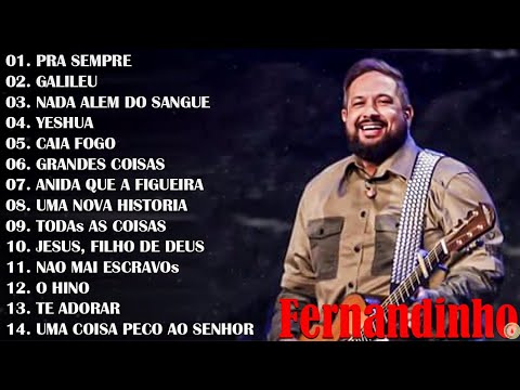 Fernandinho ALBUM COMPLETO - 2022 - AS 20 MELHORES E MAIS TOCADAS GOSPEL - Top Coleção Gospel