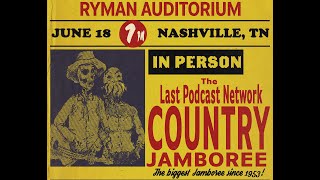 Last Podcast Network Country Jamboree PROMO