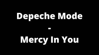 Depeche Mode - Mercy In You (Lyrics)