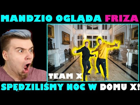 MANDZIO OGLĄDA EKIPE FRIZA | FRIZ SPĘDZILIŚMY NOC W DOMU X | FRIZ NOC W DOMU X #FRIZ #MANDZIO #TEAMX