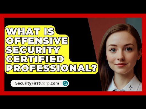 What Is Offensive Security Certified Professional? - SecurityFirstCorp.com