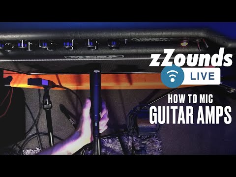 zZounds LIVE - How to Mic Guitar Amps