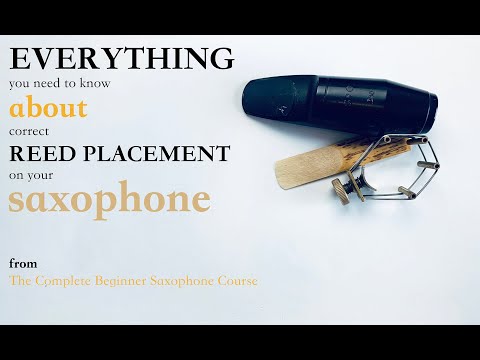 Correct Saxophone reed placement  (from The Complete Beginner Saxophone Course)