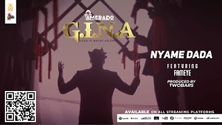 Amerado - Nyame Dada ft Fameye (Lyrics Video)