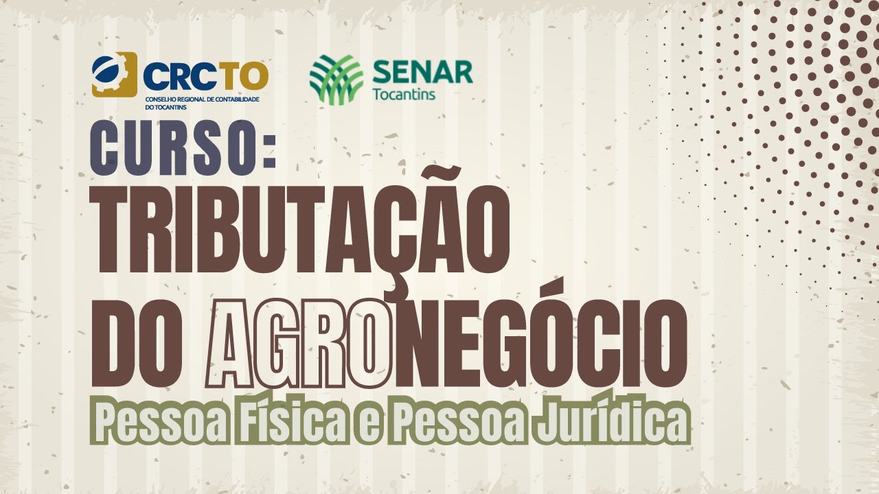 CURSO TRIBUTAÇÃO DO AGRONEGÓCIO – PF E PJ