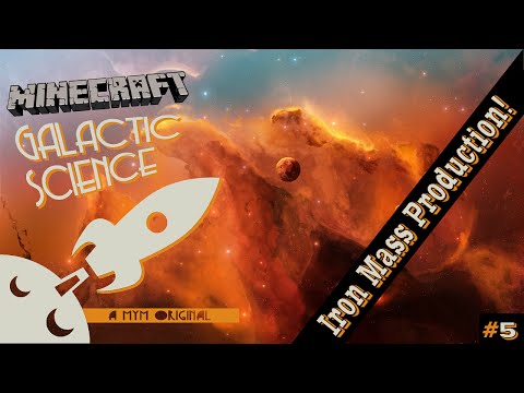 Galactic Science ep 5 Iron Mass Production!