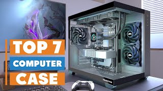 Top 7 Best Computer Cases for Every Budget – Build Smarter, Cooler, Faster!