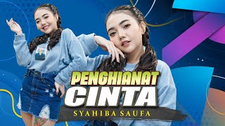 Download lagu PENGHIANAT CINTA - Syahiba Saufa   //   Pergilah dari hidupku mp3
