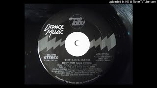 The S.O.S. Band - Do It Now (Long Version)