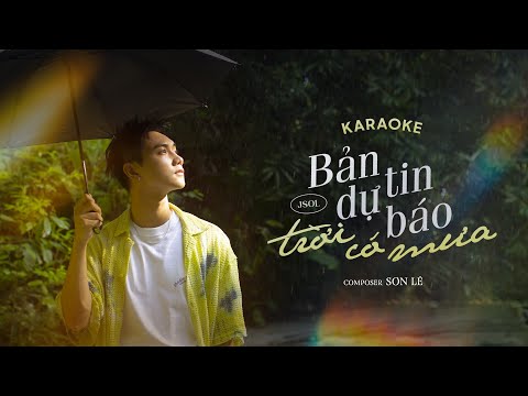 BẢN TIN DỰ BÁO TRỜI CÓ MƯA - JSOL | Karaoke Version | MELO-ĐI Show (Tập 2)