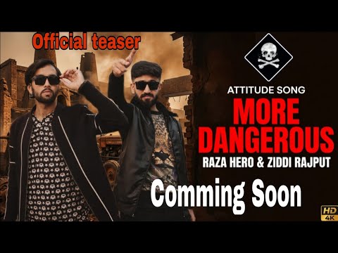 🔥More Dangerous (Coming soon) Teaser of song RAZA HERO & Ziddi Rajput Punjabi song 2026