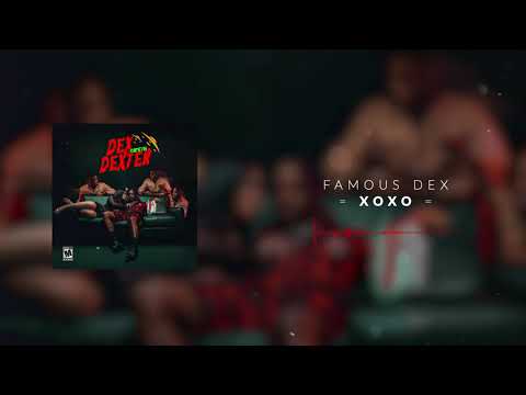 Famous Dex - XOXO  [Official Audio]