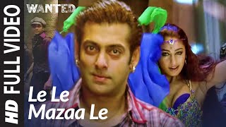 Full Video: Le Le Maza Le  Wanted  Salman Khan Aye