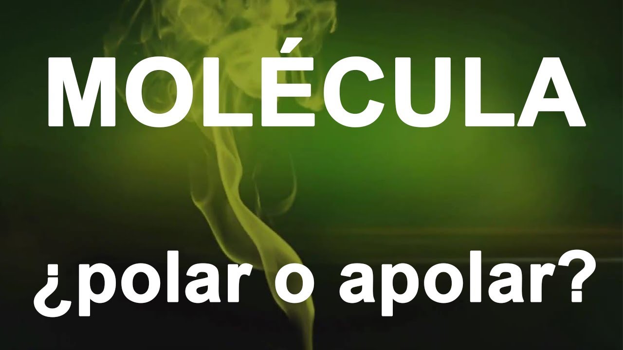 POLARIDAD EN MOLÉCULAS