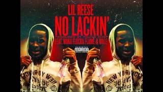 Lil Reese - No Lackin&#39; ft Waka Flocka &amp; Wale