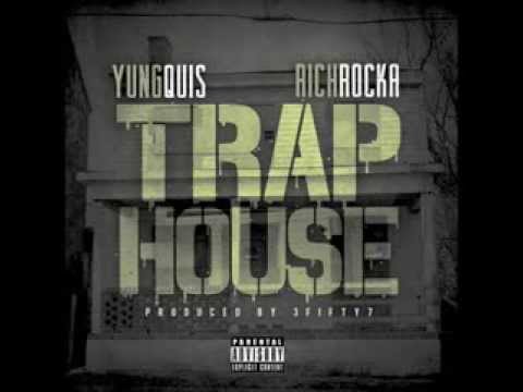 Yung Quis ft Rich Rocka "Trap House"