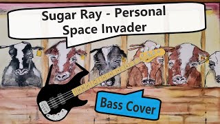 Sugar Ray - Personal Space Invader Bass Cover