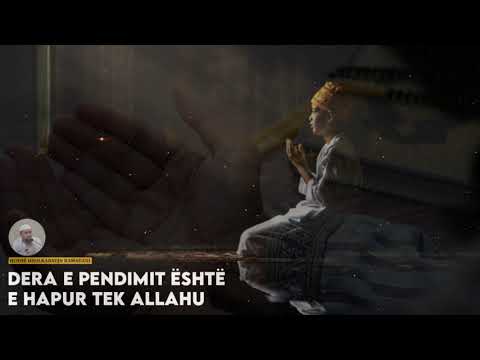 Dera e pendimit është e hapur tek Allahu xh.sh. - Hoxhë Dhulkarnejn Ramadani