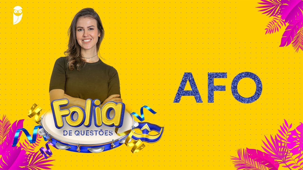 Folia de Questões: AFO - Prof. Gabriela Zavadinack