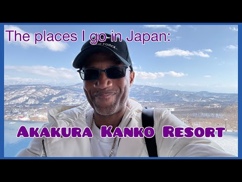 The places I go in Japan: Akakura Kanko Resort.