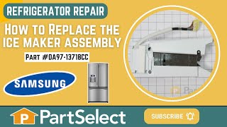 Samsung Refrigerator Repair: How to Replace the Ice Maker Assembly (Samsung Part #DA97-13718C)