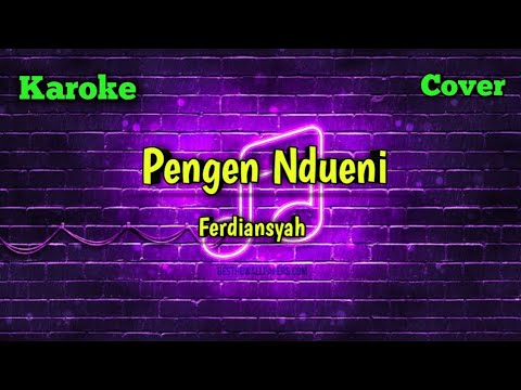 Pengen Ndueni - Ferdiansyah - Karaoke Musik Cover