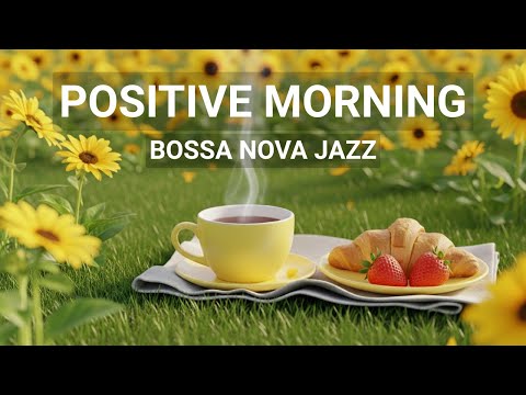 Happy Morning Bossa Nova – Positive Jazz Music for Good Mood & Energy