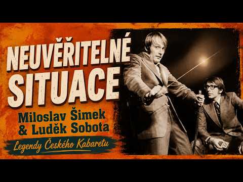 NEUVĚŘITELNÉ SITUACE | Miloslav Šimek & Luděk Sobota | Legendy Českého Kabaretu