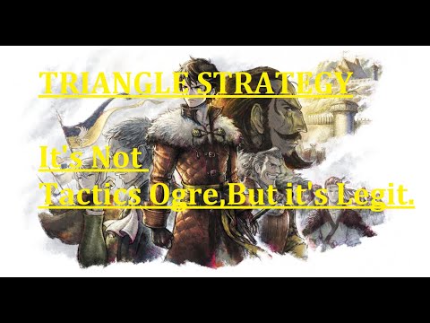 Triangle Strategy, A Spoiler-Free Review Ramble (Until the Spoiler Review is Done)
