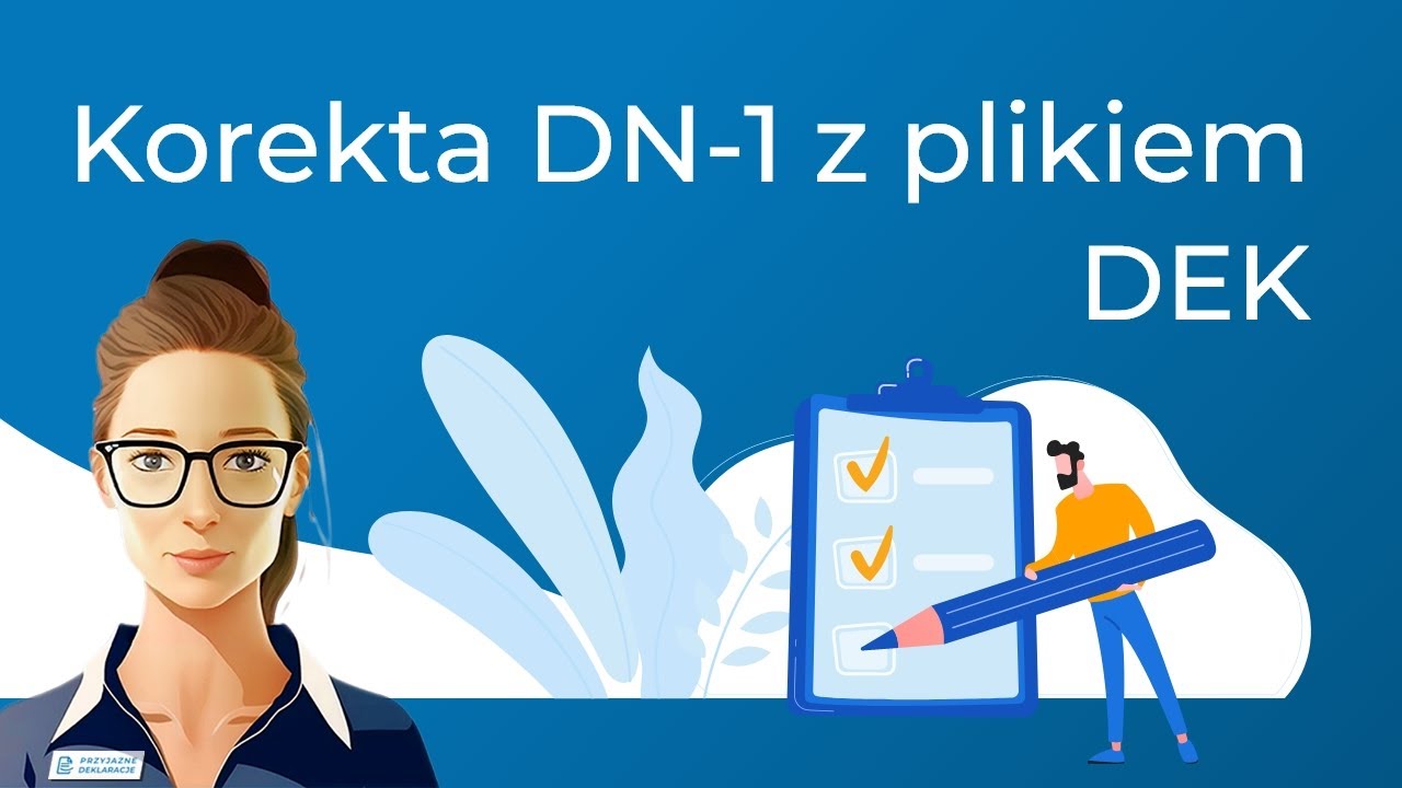 Miniatura filmu: Deklaracja DN-1 - jak szybko skorygować za pomocą pliku DEK? – instrukcja krok po kroku