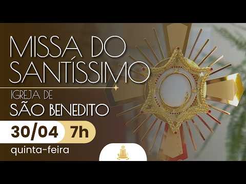 MISSA do SANTÍSSIMO ao vivo 7h | Igreja de São Benedito em Aparecida | 30/04/2026