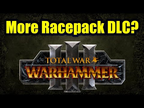 More Racepack DLC in Total War Warhammer 3?
