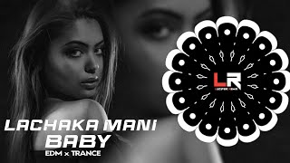 LACHAKA MANI BABY - ODIA VIRAL DJ ll EDM x TRANCE 