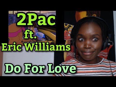 African Girl Reacts To 2Pac - Do For Love ft. Eric Williams