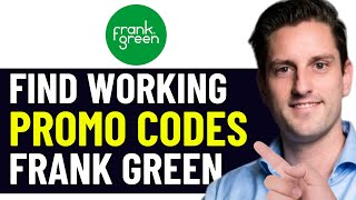 HOW TO GET BEST FRANK GREEN DISCOUNT CODES IN 2026 (FULL GUIDE)