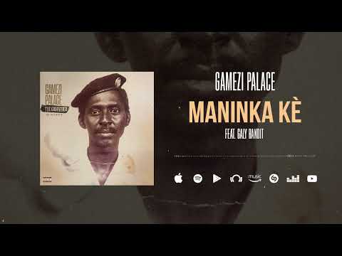 Gamezi PALACE GP Feat GALY Bandit - MANINKA KÈ By Doucara