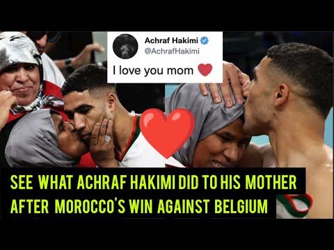 ACHRAF HAKIMI CELEBRATING WITH HIS MOTHER AFTER MOROCCO'S WIN AGAINST BELGIUM