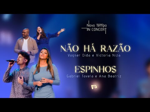 NÃO HÁ RAZÃO + ESPINHOS | NOVO TEMPO IN CONCERT: 30 ANOS