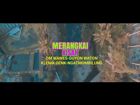 Lirik lagu merangkai kisah-om wawes,guyon waton,klenik genk,ngatmo mbilung