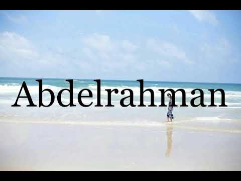 How To Pronounce Abdelrahman🌈🌈🌈🌈🌈🌈Pronunciation Of Abdelrahman