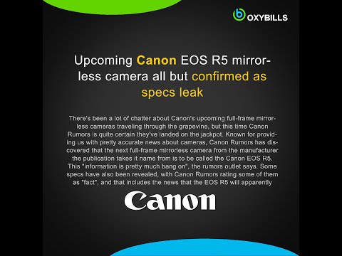Upcoming Canon EOS R5 mirrorless camera all but confirmed as specs leak