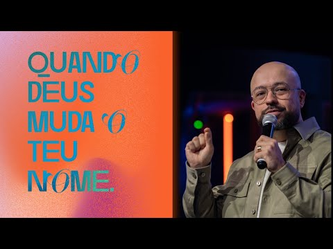 Quando Deus muda o teu nome  |  Pr. Filipe Cechinel  |  Igreja Resgate
