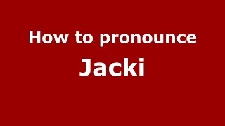 How to pronounce Jacki