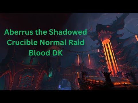 WoW | Aberrus the Shadowed Crucible Raid | Normal | Zskarn, the Vigilant Steward | Blood DK