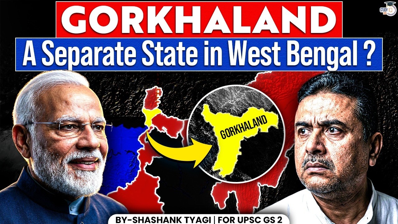 Why Do Gorkhas Demand a Separate Gorkhaland? | West Bengal Statehood Explained | StudyIQ IAS