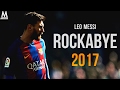Lionel Messi 2017 ▶ Rockabye ◀ MAGIC Skills & Goals 2016/17 ¦ HD NEW