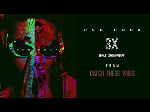 PnB Rock - 3X (feat. SmokePurpp) [Official Audio]