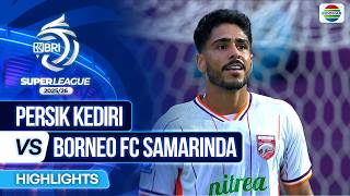 Persik Kediri VS Borneo FC Samarinda - Highlights | BRI Super League 2025/26